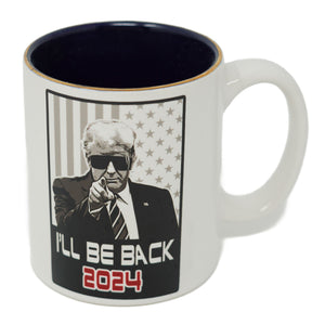 I'll Be Back Trump 2024 Mug
