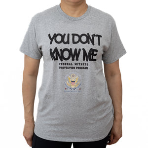 You Don't Know Me T-Shirt (2 Colors)