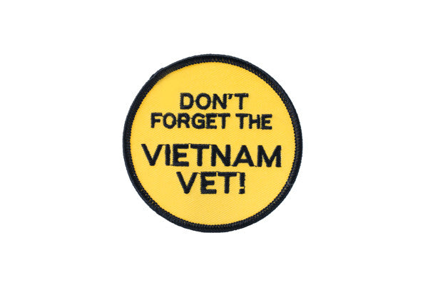 Vietnam Veteran 'Don't Forget the Vietnam Vet!' Embroidered Patch