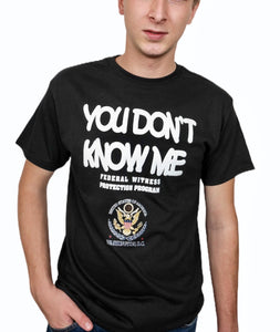 You Don't Know Me T-Shirt (2 Colors)